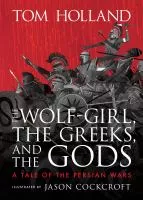 The wolf-girl, the Greeks, and the gods : a tale of the Persian wars